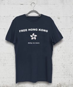 Free Hong Kong Delay No More Shirt