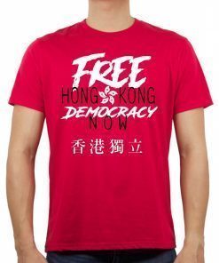 Free Hong Kong Democracy Now HK independence Flag T-Shirt