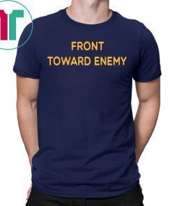 Front Toward Enemy Shirt