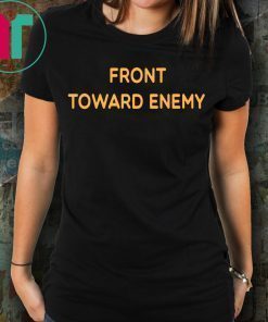 Front Toward Enemy Shirt