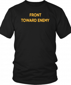 Front Toward Enemy T-Shirt