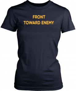 Front Toward Enemy T-Shirt