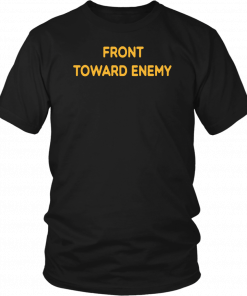 Front Toward Enemy Gift T-Shirt