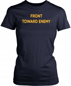 Front Toward Enemy Gift T-Shirt