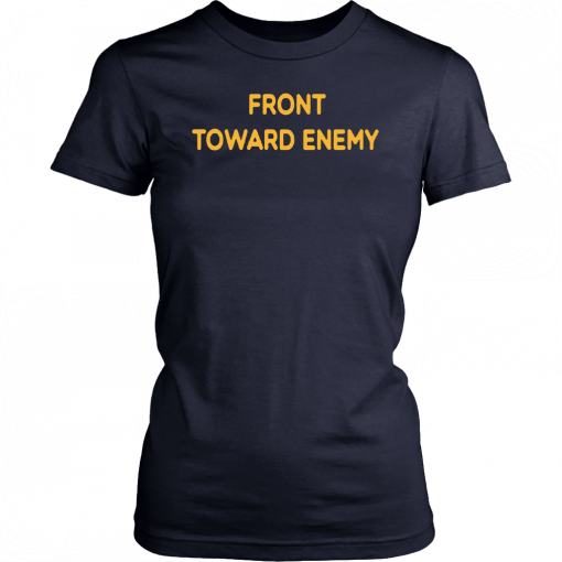 Front Toward Enemy Gift T-Shirt