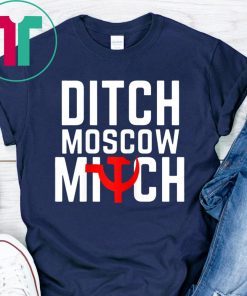 Funny Anti Trump Russia Shirt Ditch Moscow Mitch Traitor T-Shirt