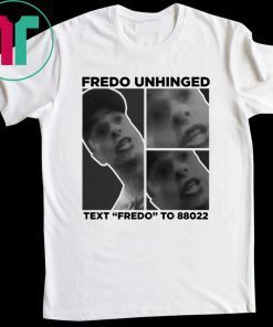 Funny Donald Trump 2020 Fredo Unhinged T-Shirt