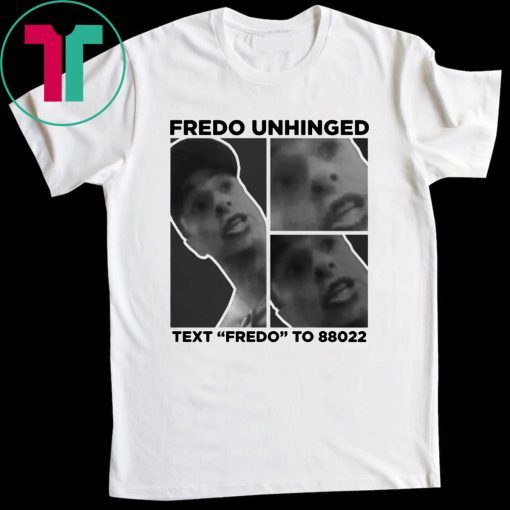 Funny Donald Trump 2020 Fredo Unhinged T-Shirt