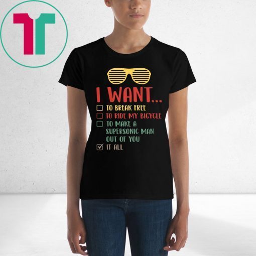 Funny I Want It All Music Shirt For Music Lover Gift T-Shirt