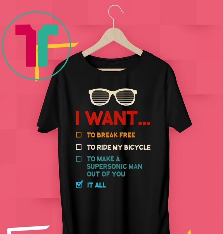 Funny Music Lover Gift I Want It All Music T-Shirt