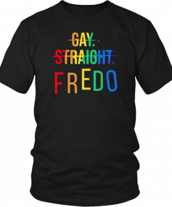 Gay Straight Fredo T-Shirt