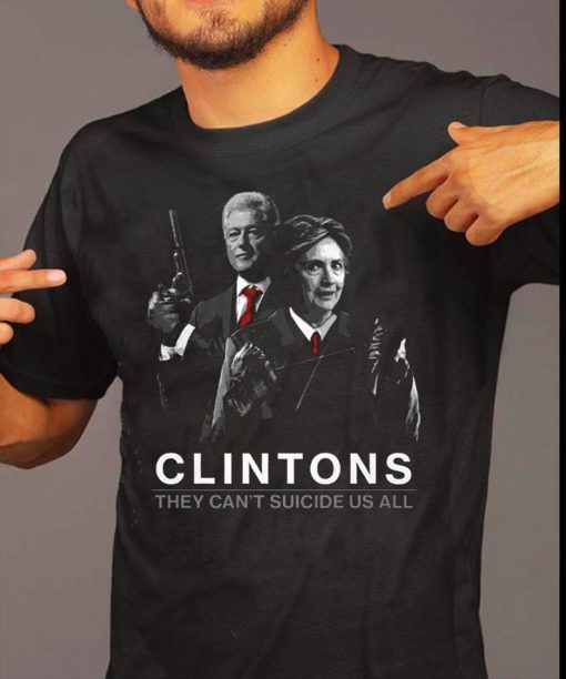 Funny Hillary Clintons They Can’t Suicide Us All Tee Shirt