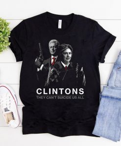 Funny Hillary Clintons They Can’t Suicide Us All Tee Shirt