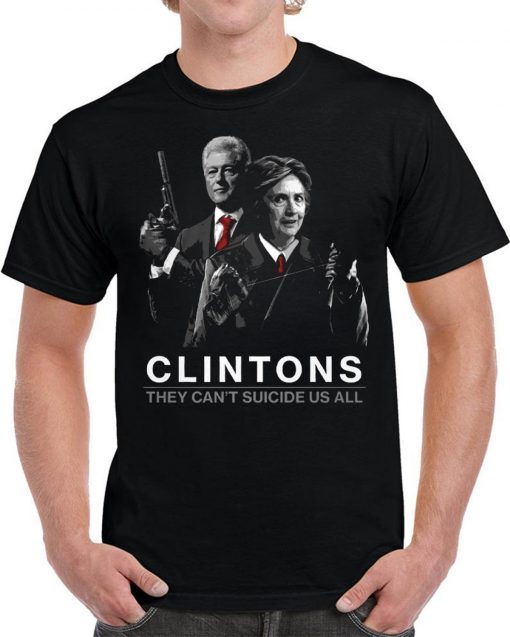 Funny Hillary Clintons They Can’t Suicide Us All Tee Shirt