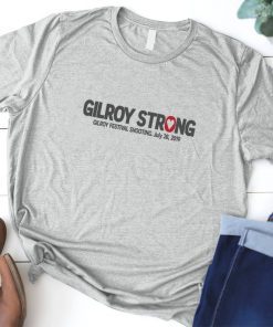 Gilroy California Strong July 28 2019 T-Shirt