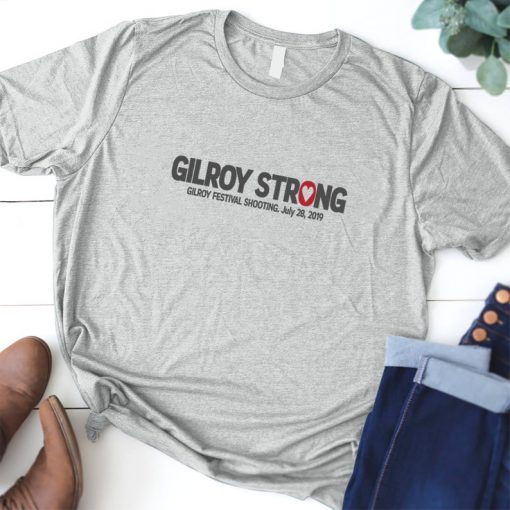 Gilroy California Strong July 28 2019 T-Shirt