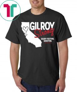 Gilroy Strong Gilroy Festival Shooting July 28 2019 T-Shirt