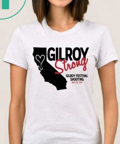 Gilroy Strong Gilroy Festival Shooting Shirt