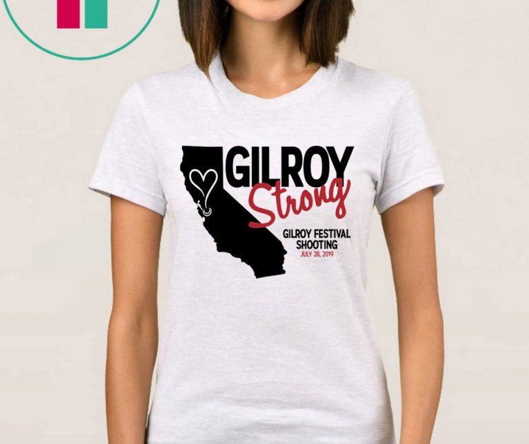 Gilroy Strong Gilroy Festival Shooting Shirt