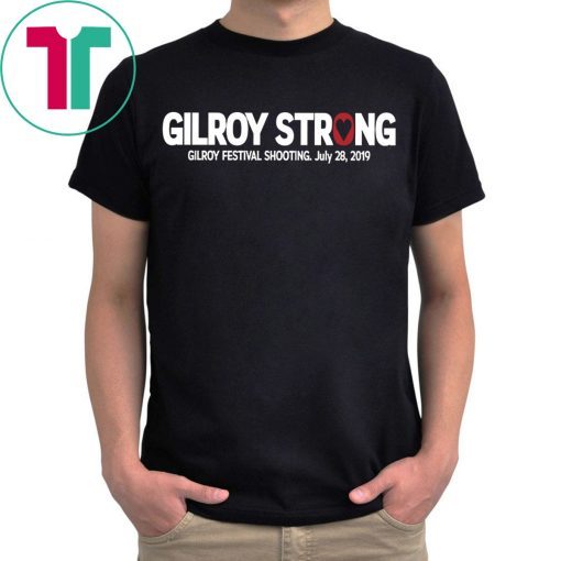 Gilroy Strong July 28 2019 T-Shirt