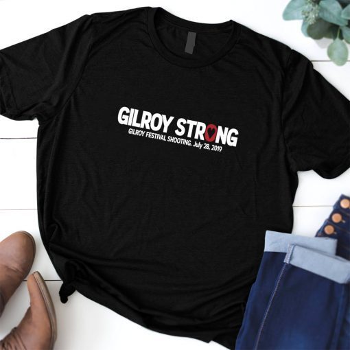 Gilroy Strong July 28 2019 T-Shirt