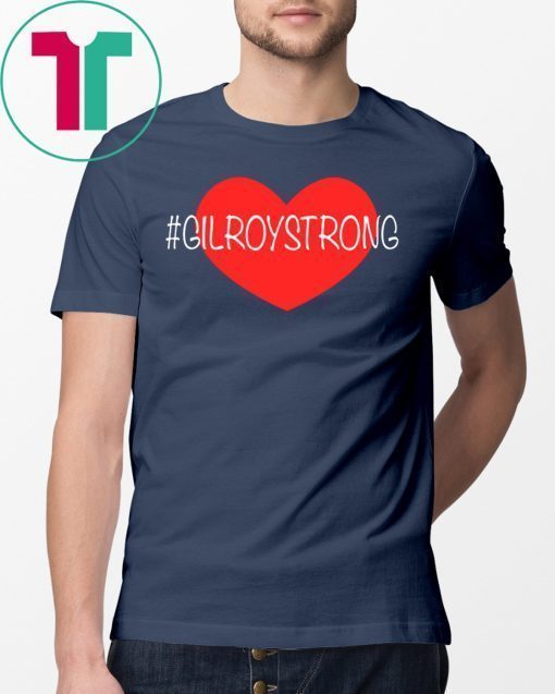 Gilroy Strong T-Shirt