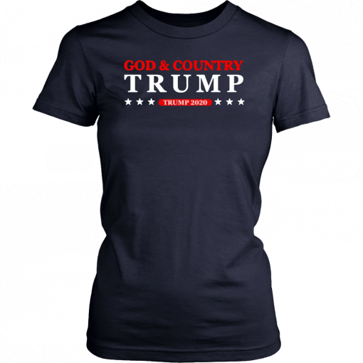 God and country Trump 2020 Unisex Tee Shirt