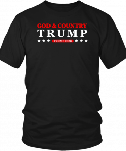 God and country Trump 2020 Unisex Tee Shirt