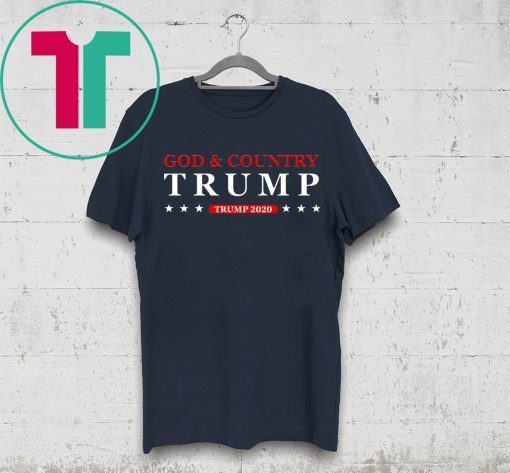 God and Country Trump 2020 Tee Shirt