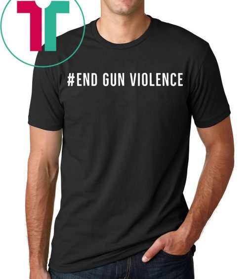 Gun Control Shirt We Can End Gun Violence T-Shirt