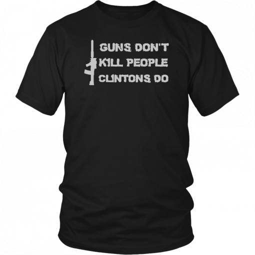 Guns DonKill People Clintons Do Tee Shirt