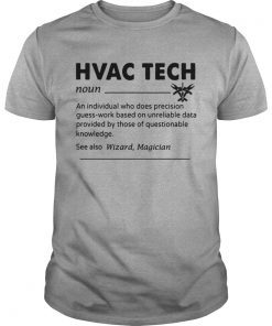 HVAC Tech Noun An Individual Who Does Precision GuessWork Based On Unreliable Data T-Shirt