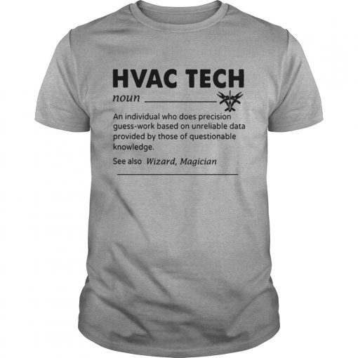 HVAC Tech Noun An Individual Who Does Precision GuessWork Based On Unreliable Data T-Shirt