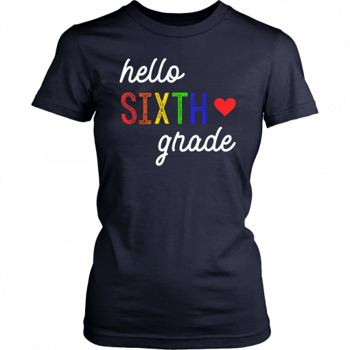 Hello Sixth Grade Tshirt Teachers Kids Back to school Gifts T-Shirt