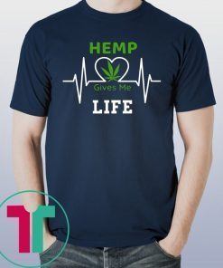 Hemp CBD Cannibidiol Gives Me Life Shirt