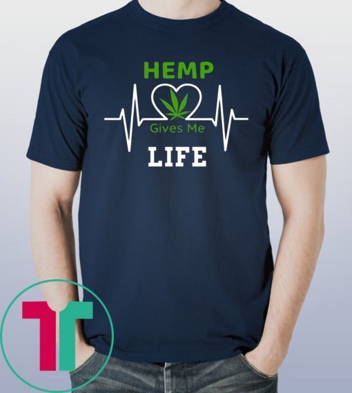 Hemp CBD Cannibidiol Gives Me Life Shirt