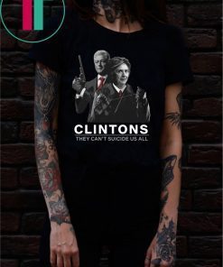 Hillary And Bill Clintons They Can’t Suicide Us All Funny T-Shirt