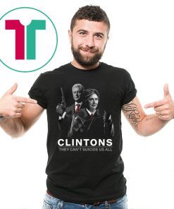 Hillary And Bill Clintons They Can’t Suicide Us All Funny T-Shirt