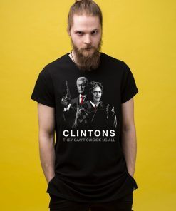 Hillary Clintons Shirt They Can't Suicide Us All Clintons Shirt