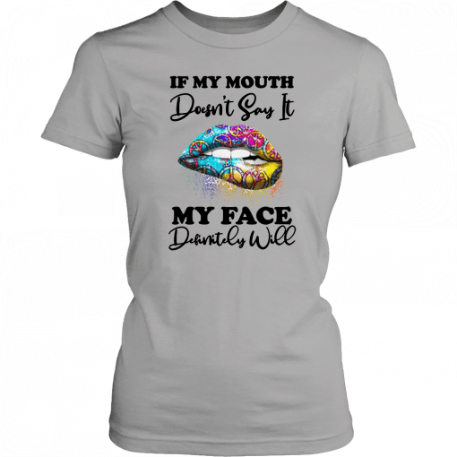 Hippie piece lips if my mouth doesnt say it my face definitely will Tee Shirt