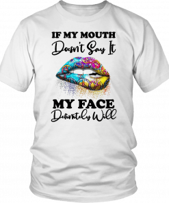 Hippie piece lips if my mouth doesnt say it my face definitely will Tee Shirt