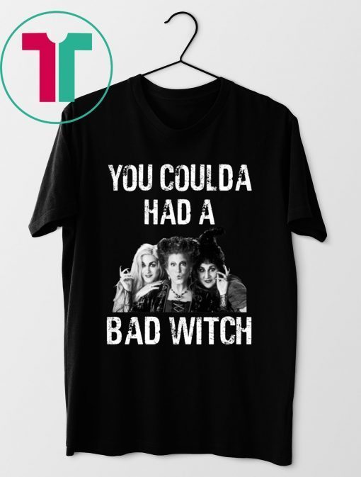 Hocus Pocus You Could a Had A Bad Wicth Shirt