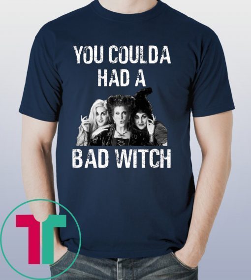 Hocus Pocus You Could a Had A Bad Wicth Shirt