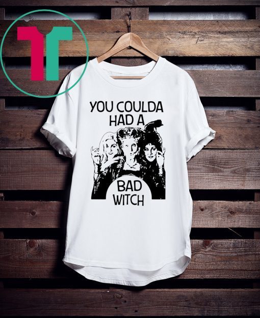 Hocus Pocus You Coulda Had A Bad Witch 2019 T-Shirt
