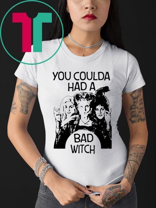 Hocus Pocus You Coulda Had A Bad Witch 2019 T-Shirt