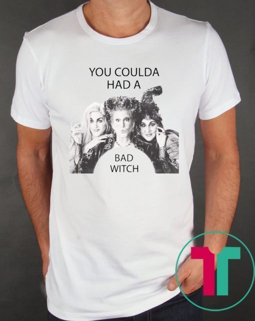 Hocus Pocus You Coulda had a Bad Witch Halloween T-Shirt
