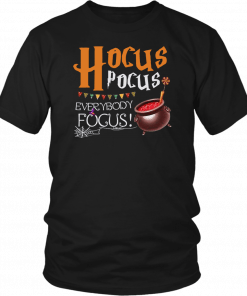 Hocus Pocus everybody focus Halloween Gift Tee Shirts