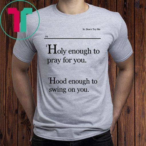 Holy Enough To Pray For You Lovely Mimi Tee Shirt