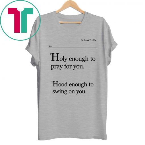 Holy Enough To Pray For You Lovely Mimi Tee Shirt