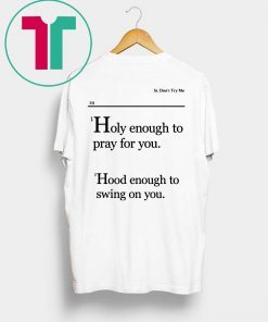 Holy Enough To Pray For You Lovely Mimi Tee Shirt